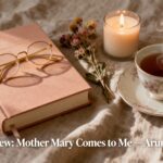 Book-Review-Mother-Mary-Comes-to-Me-by-Arundhati-Roy-A-Testament-to-Resistance-Memory-and-Womanhood